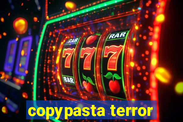 copypasta terror